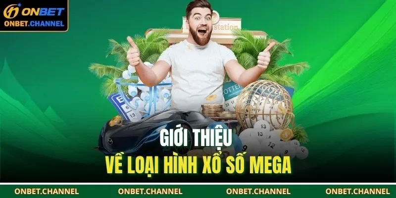 Xổ Số Mega | Cẩm Nang Dự Đoán Và Theo Dõi Kết Quả 2025 1 Giới thiệu về loại hình xổ số Mega