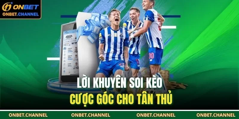 Lời khuyên soi kèo cược góc cho tân thủ