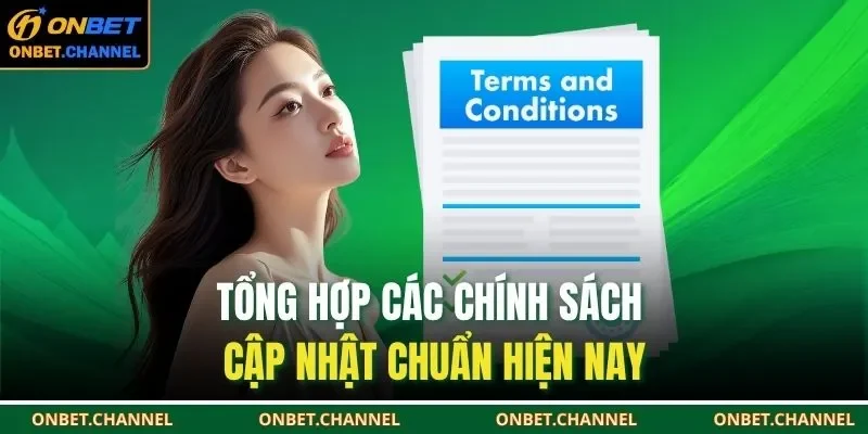 Điều Khoản Điều Kiện Onbet 2 Tổng hợp các chính sách cập nhật chuẩn hiện nay