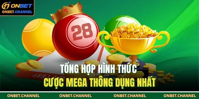 Xổ Số Mega | Cẩm Nang Dự Đoán Và Theo Dõi Kết Quả 2025 2 Tổng hợp hình thức cược Mega thông dụng nhất