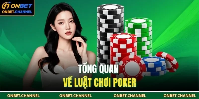 Tổng quan về luật chơi poker