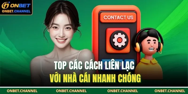 Top các cách liên lạc với nhà cái nhanh chóng