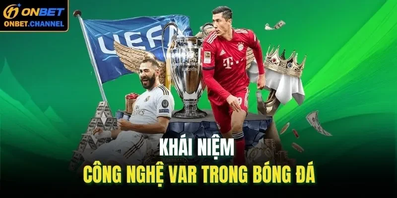 Khái niệm công nghệ VAR trong bóng đá
