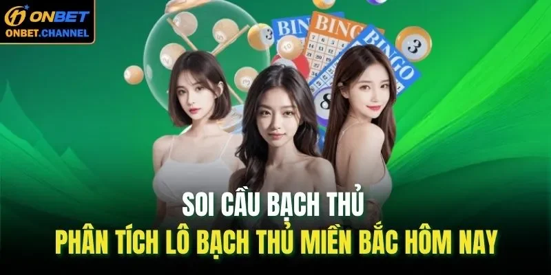 Soi cầu bạch thủ mang đến tỷ lệ ăn cực cao