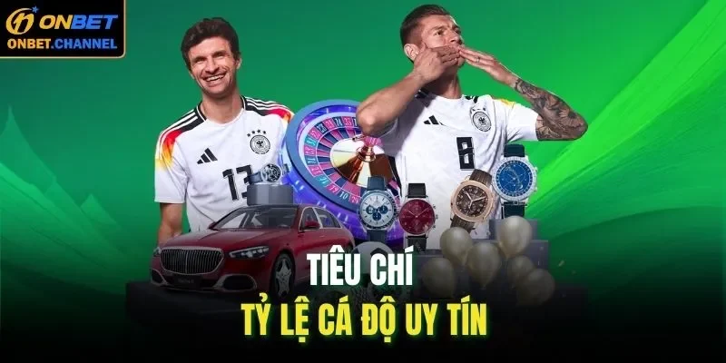 Tiêu chí tỷ lệ cá độ uy tín